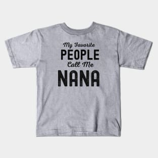 My Favorite People Call Me Nana Kids T-Shirt